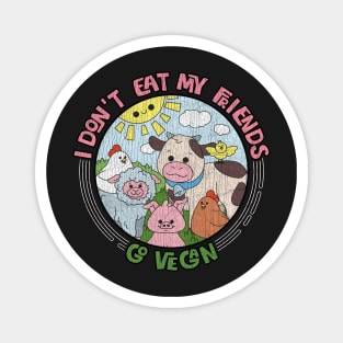 I Don't Eat My Friends - Go Vegan - Retro Cracked Vintage design Magnet